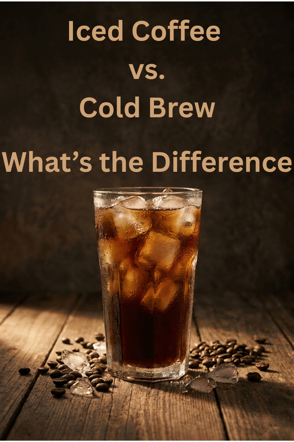 Iced Coffee vs. Cold Brew: What’s the Actual Difference?